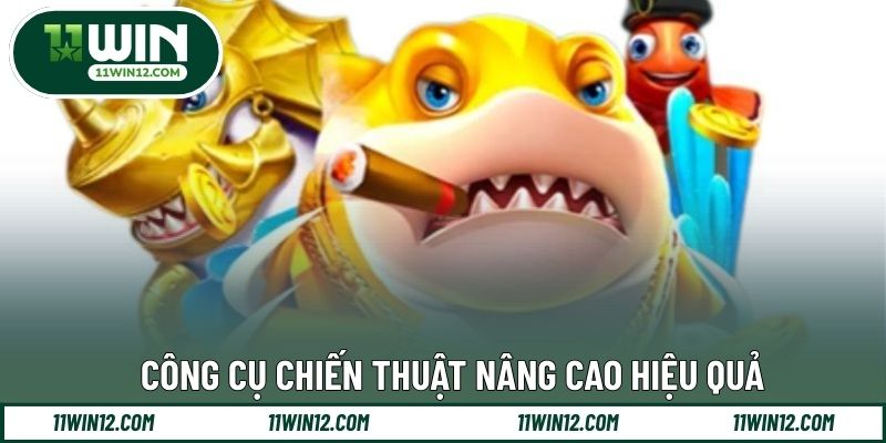 Công cụ chiến thuật nâng cao hiệu quả