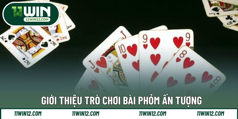 Giới thiệu thông tin chinh phục game bài Phỏm