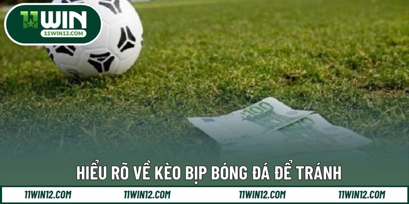 Hiểu rõ về kèo bịp bóng đá để tránh