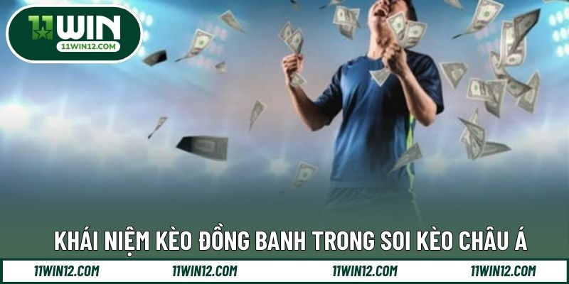 Khái niệm kèo đồng banh trong soi kèo châu Á